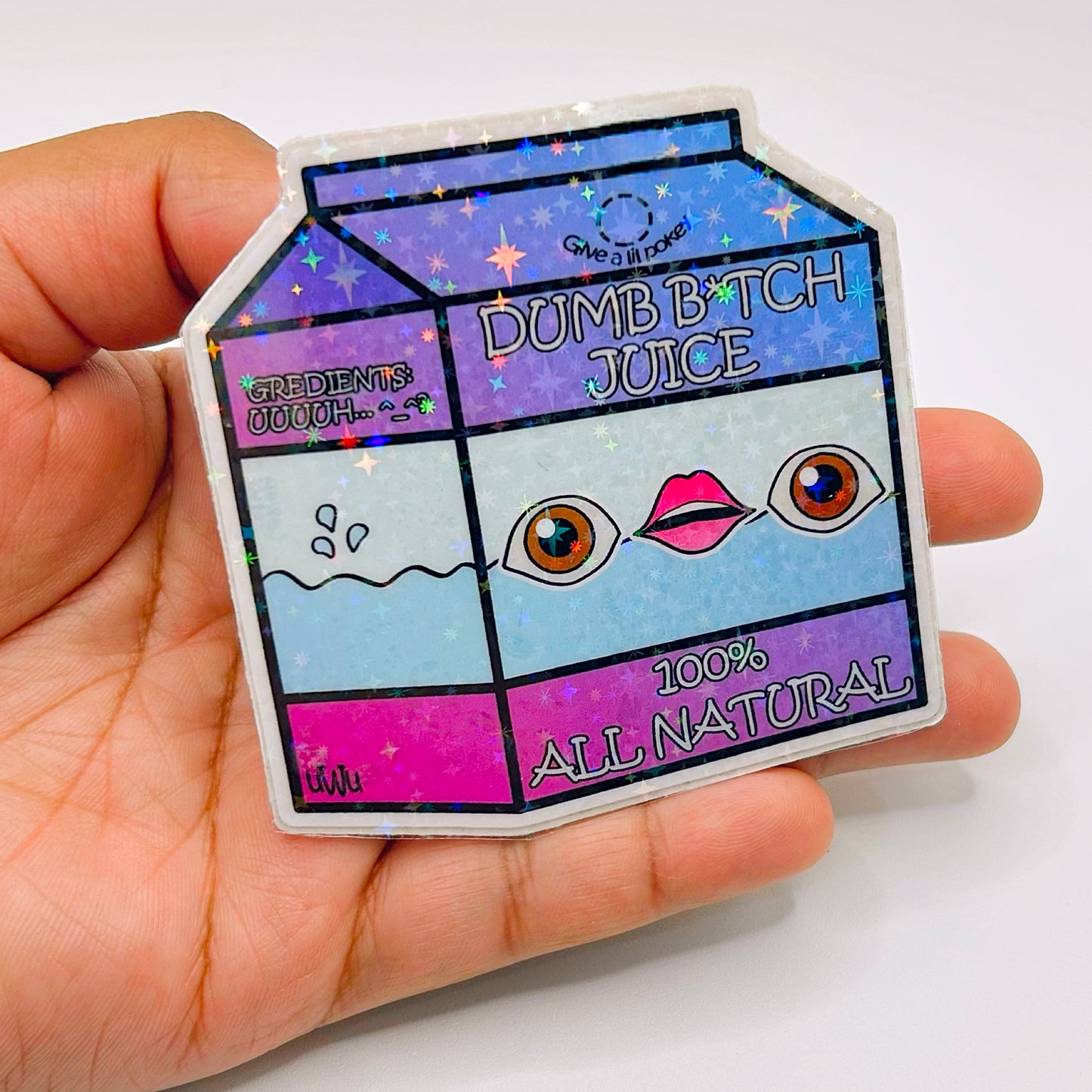 Dumb B*tch Juice | Holographic Sticker